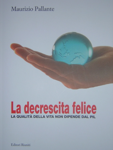 Maurizio Pallante, La decrescita felice